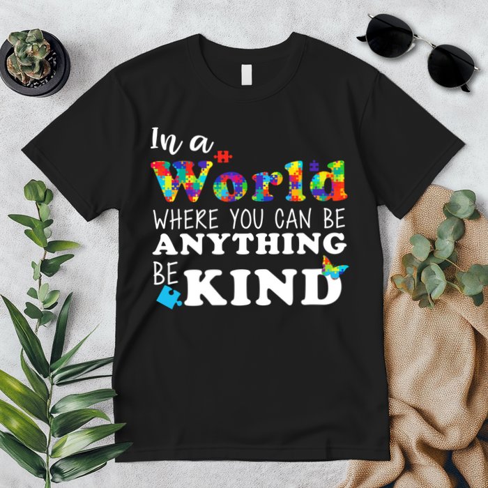 Autism In A World Where You Can Be Anything Be Kind Premium T-Shirt
