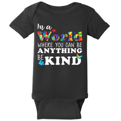 Autism In A World Where You Can Be Anything Be Kind Baby Bodysuit