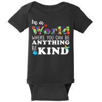 Autism In A World Where You Can Be Anything Be Kind Baby Bodysuit