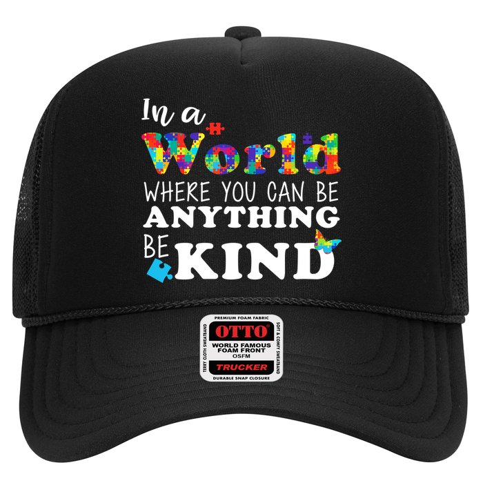 Autism In A World Where You Can Be Anything Be Kind Trucker Hat