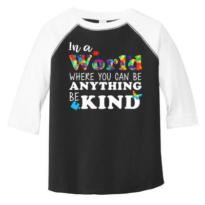 Autism In A World Where You Can Be Anything Be Kind Toddler Fine Jersey T-Shirt