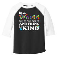 Autism In A World Where You Can Be Anything Be Kind Toddler Fine Jersey T-Shirt
