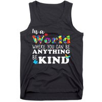 Autism In A World Where You Can Be Anything Be Kind Tank Top