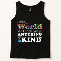 Autism In A World Where You Can Be Anything Be Kind Tank Top
