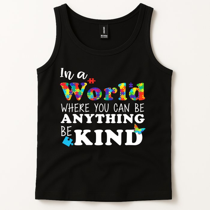 Autism In A World Where You Can Be Anything Be Kind Tank Top