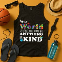 Autism In A World Where You Can Be Anything Be Kind Tank Top
