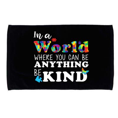 Autism In A World Where You Can Be Anything Be Kind Microfiber Hand Towel