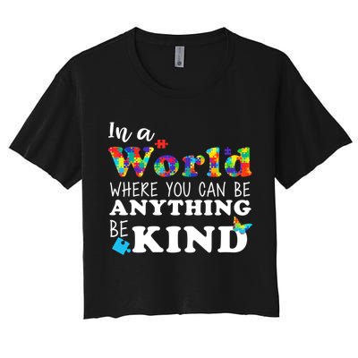 Autism In A World Where You Can Be Anything Be Kind Crop Top