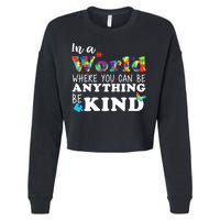 Autism In A World Where You Can Be Anything Be Kind Cropped Pullover Crew