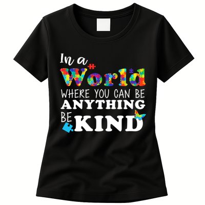Autism In A World Where You Can Be Anything Be Kind Womens T-Shirt