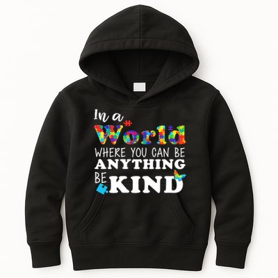 Autism In A World Where You Can Be Anything Be Kind Kids Hoodie