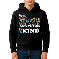 Autism In A World Where You Can Be Anything Be Kind Kids Hoodie