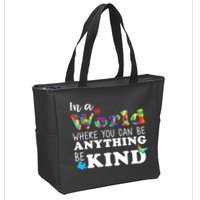 Autism In A World Where You Can Be Anything Be Kind Zip Tote Bag