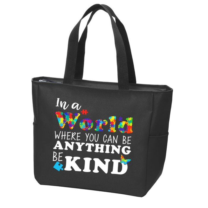Autism In A World Where You Can Be Anything Be Kind Zip Tote Bag