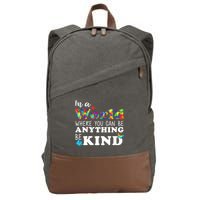 Autism In A World Where You Can Be Anything Be Kind Cotton Canvas Backpack