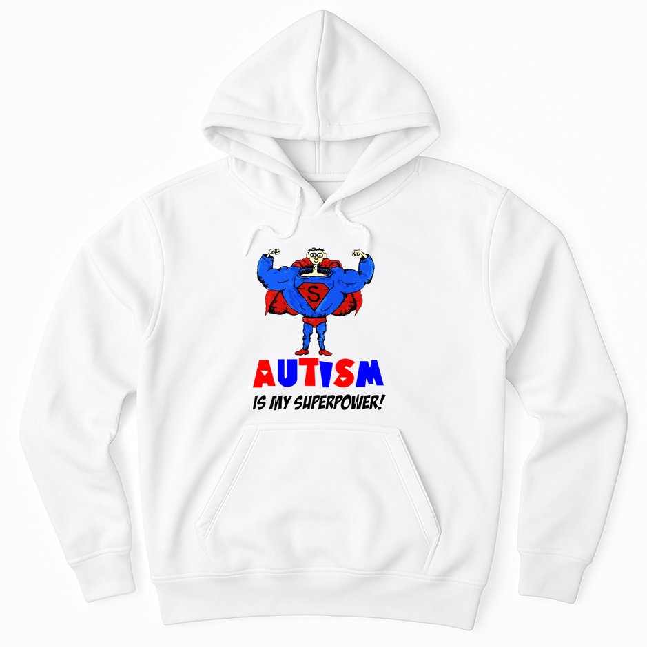 Autism Is My Super Power Hoodie