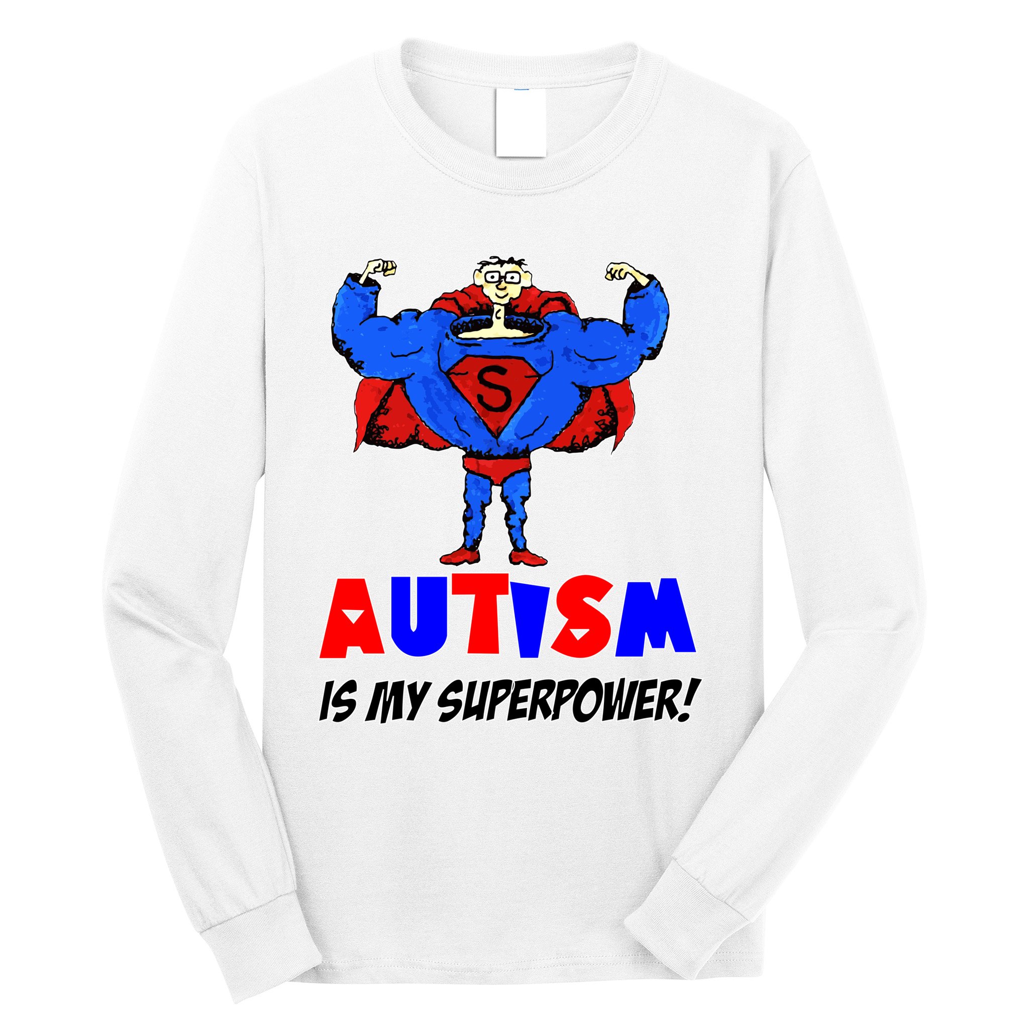 Autism Is My Super Power Long Sleeve Shirt