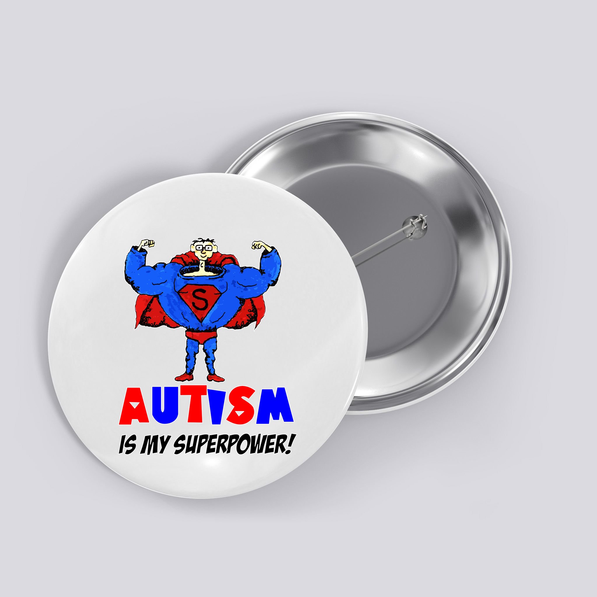 Autism Is My Super Power Button