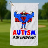 Autism Is My Super Power Golf Towel