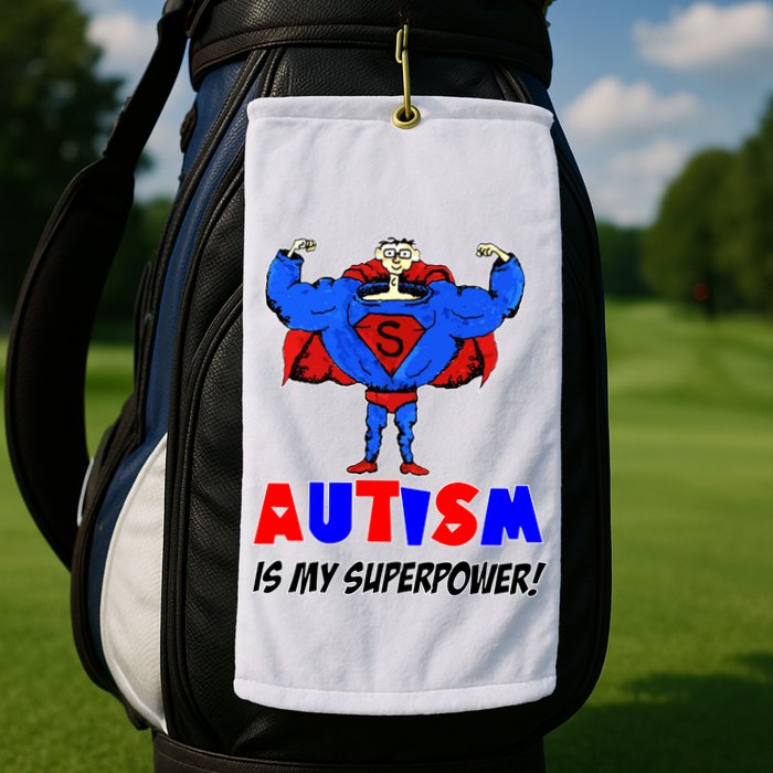Autism Is My Super Power Golf Towel