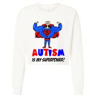 Autism Is My Super Power Cropped Pullover Crew