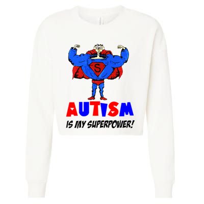 Autism Is My Super Power Cropped Pullover Crew