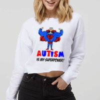 Autism Is My Super Power Cropped Pullover Crew
