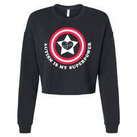 Autism Is My SuperPower Cropped Pullover Crew