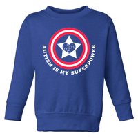 Autism Is My SuperPower Toddler Sweatshirt