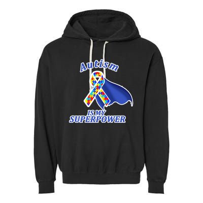 Autism Is My Superpower Super Hero Cape Garment-Dyed Fleece Hoodie