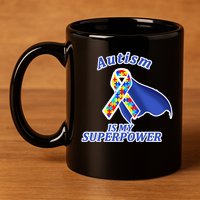 Autism Is My Superpower Super Hero Cape 11oz C Handle Ceramic Mug
