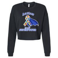Autism Is My Superpower Super Hero Cape Cropped Pullover Crew