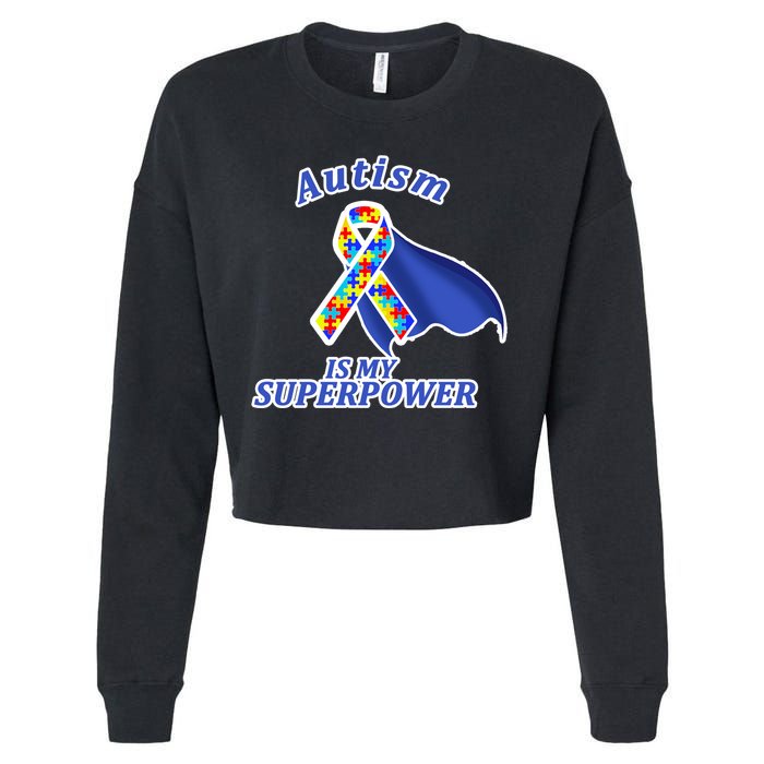 Autism Is My Superpower Super Hero Cape Cropped Pullover Crew
