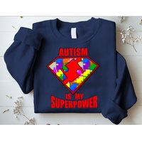 Autism Is My Superpower Superheo Sweatshirt