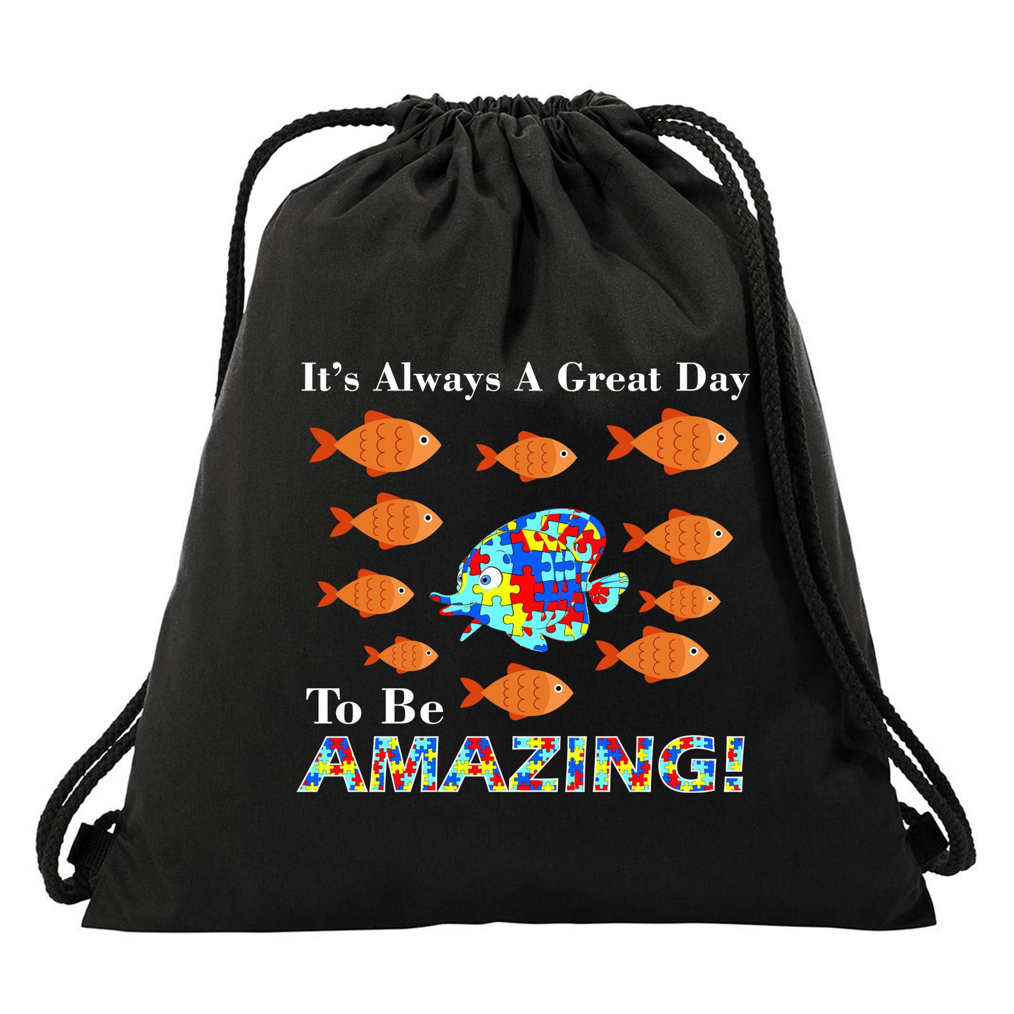 Autism It's Always A Great Day To Be Amazing Drawstring Bag