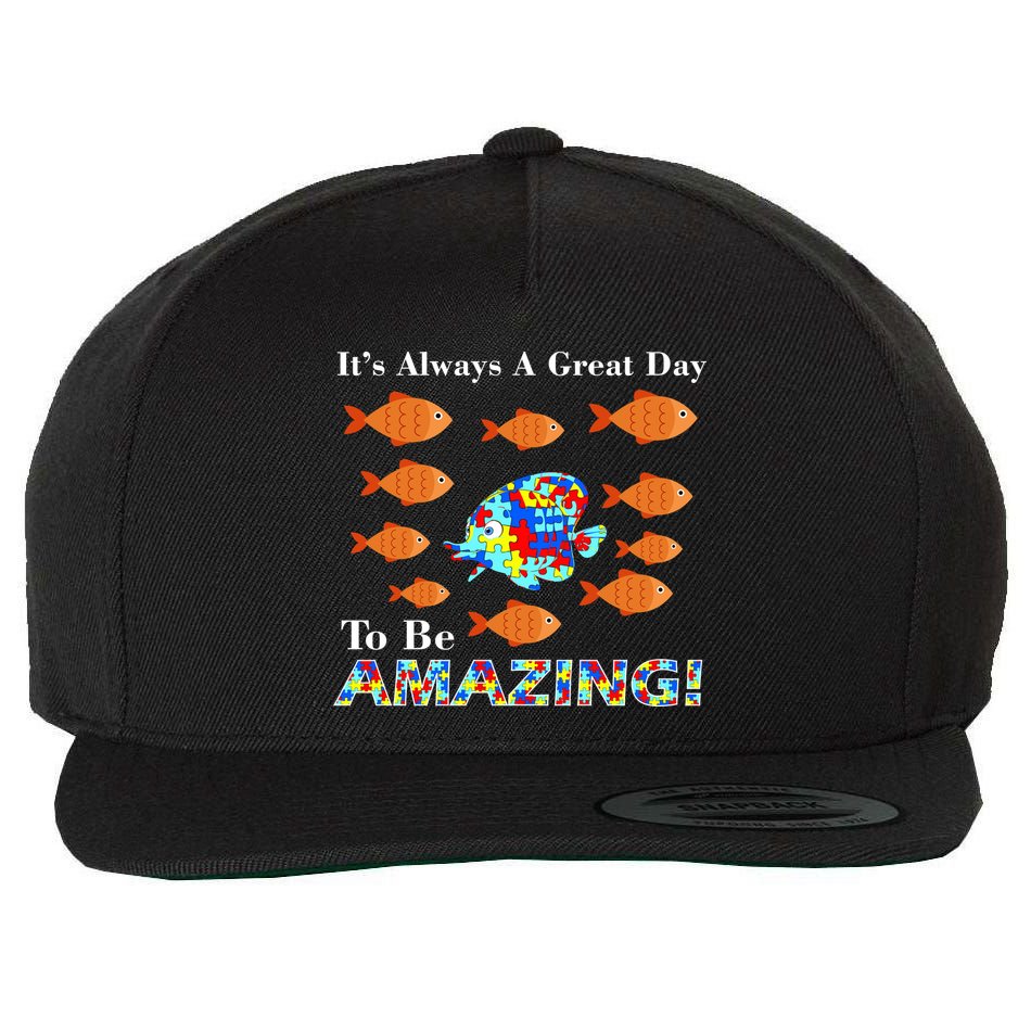 Autism It's Always A Great Day To Be Amazing Wool Snapback Cap