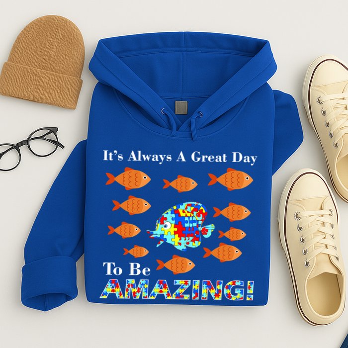 Autism It's Always A Great Day To Be Amazing Hoodie