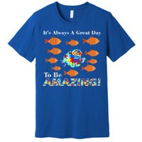 Autism It's Always A Great Day To Be Amazing Premium T-Shirt