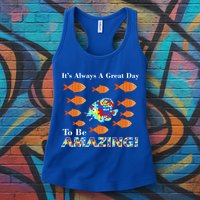 Autism It's Always A Great Day To Be Amazing Womens Tank Top