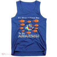 Autism It's Always A Great Day To Be Amazing Tank Top