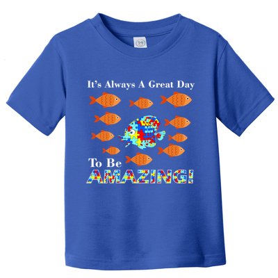 Autism It's Always A Great Day To Be Amazing Toddler T-Shirt