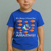 Autism It's Always A Great Day To Be Amazing Toddler T-Shirt