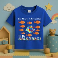 Autism It's Always A Great Day To Be Amazing Toddler T-Shirt