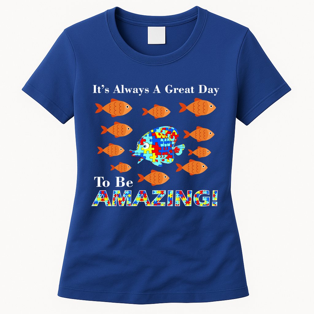 Autism It's Always A Great Day To Be Amazing Womens T-Shirt