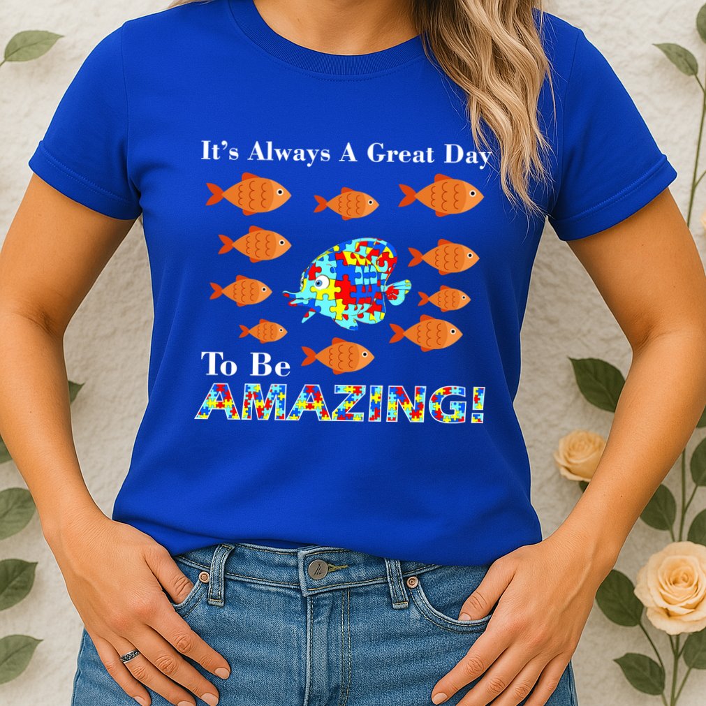 Autism It's Always A Great Day To Be Amazing Womens T-Shirt