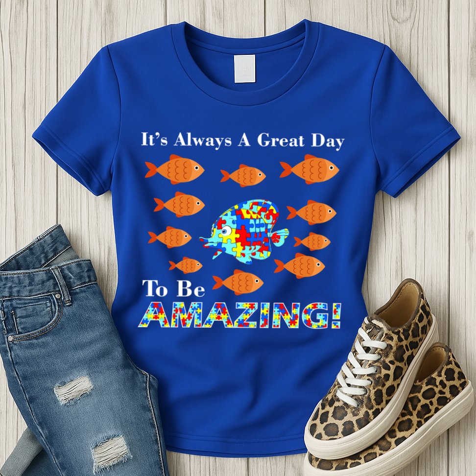 Autism It's Always A Great Day To Be Amazing Womens T-Shirt