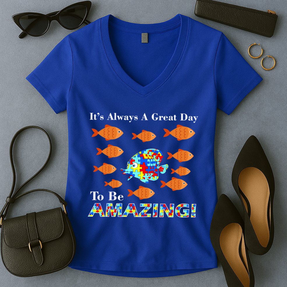 Autism It's Always A Great Day To Be Amazing Women's V-Neck T-Shirt