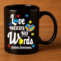 Autism Love Needs No Words 11oz C Handle Ceramic Mug