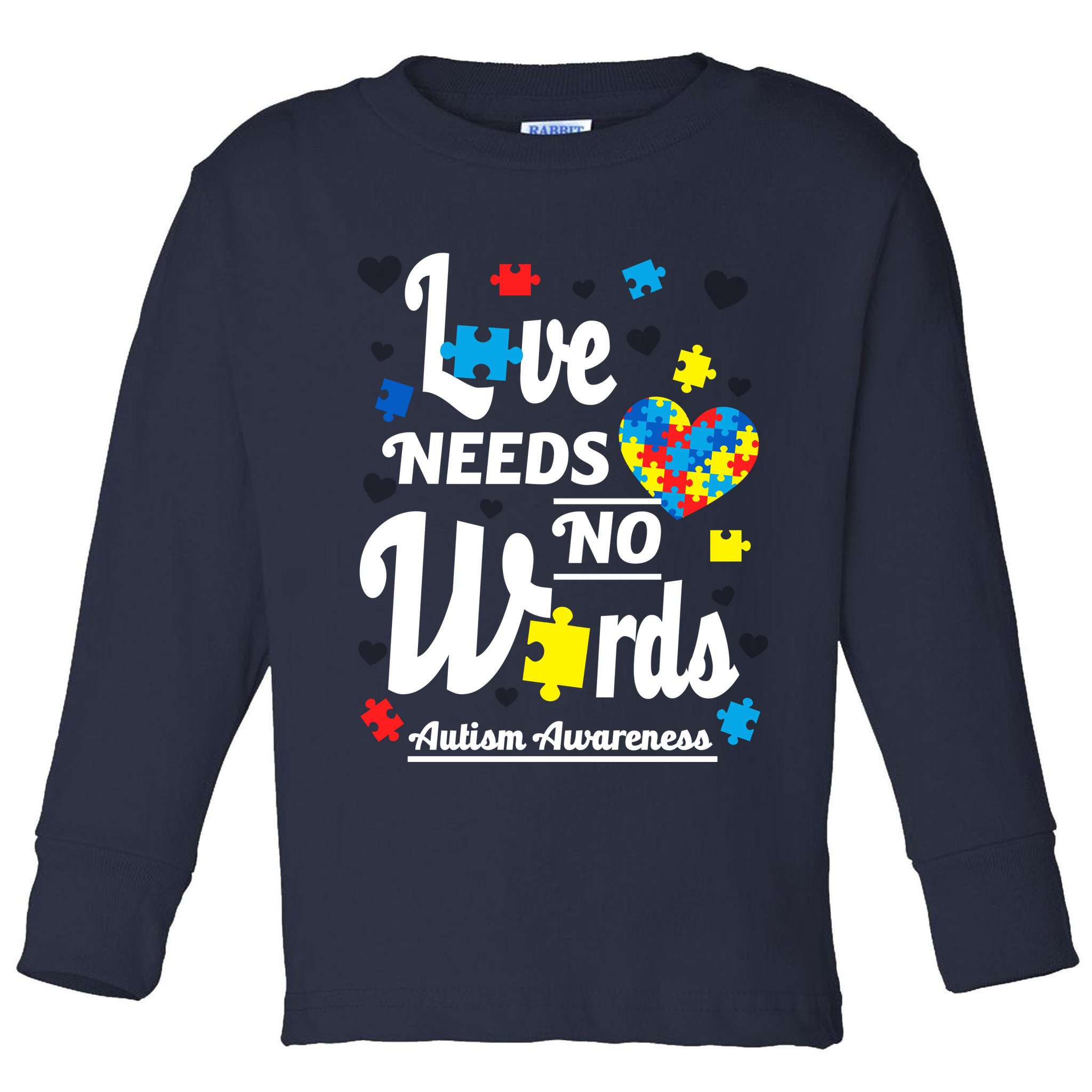 Autism Love Needs No Words Toddler Long Sleeve Shirt