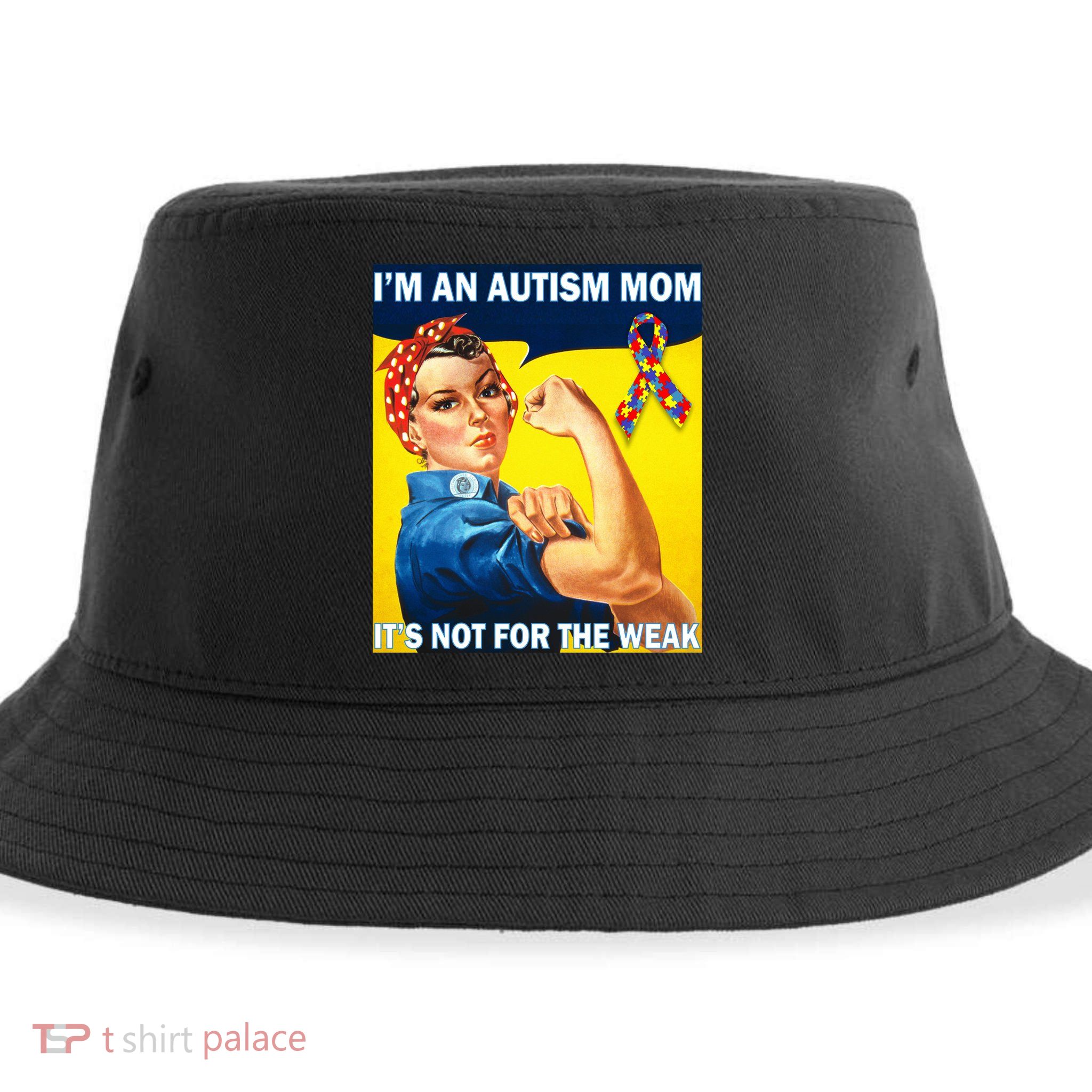 Autism Mom It's Not For The Weak Sustainable Bucket Hat